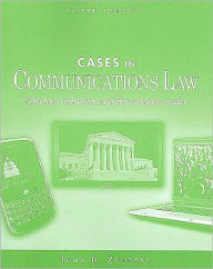 Title: Cases in Communications Law / Edition 6, Author: John Zelezny