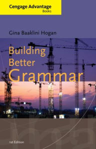 Title: Building Better Grammar / Edition 1, Author: Gina Hogan