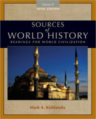 Title: Sources of World History, Volume II / Edition 5, Author: Mark A. Kishlansky