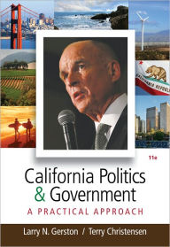 California Politics and Government: A Practical Approach / Edition 11