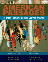 Title: American Passages: A History of the United States, Volume 2: Since 1865, Brief / Edition 4, Author: Edward L. Ayers