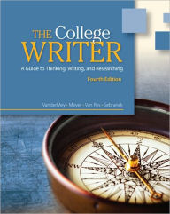 The College Writer: A Guide to Thinking, Writing, and Researching / Edition 4