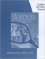 Student Activity Manual for Anover/Antes' A Vous!: The Global French Experience / Edition 2