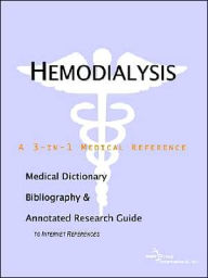 Hemodialysis: A Medical Dictionary, Bibliography, and Annotated Research Guide to Internet References