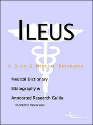 Ileus - a Medical Dictionary, Bibliography, and Annotated Research Guide to Internet References