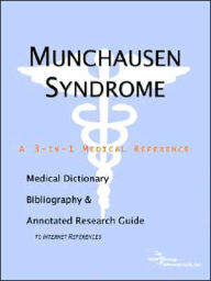 Munchausen Syndrome - a Medical Dictionary, Bibliography, and Annotated Research Guide to Internet References