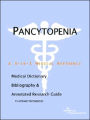 Pancytopenia - a Medical Dictionary, Bibliography, and Annotated Research Guide to Internet References