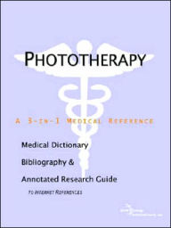 Phototherapy - a Medical Dictionary, Bibliography, and Annotated Research Guide to Internet References