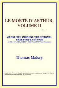 Le Morte D'Arthur: Webster's Chinese-Traditional Thesaurus Edition