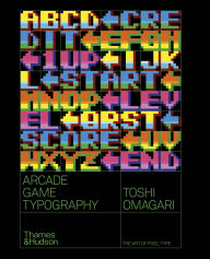 Free ebooks to download in pdf Arcade Game Typography: The Art of Pixel Type  by Toshi Omigari, Kiyonori Muroga in English 9780500021743