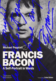 Title: Francis Bacon: A Self-Portrait in Words, Author: Michael Peppiatt