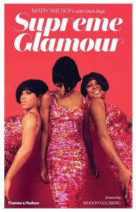 Free download books in english speak Supreme Glamour: The Inside Story of the Original Pop Fashionistas by Mary Wilson, Mark Bego, Whoopi Goldberg PDB MOBI CHM