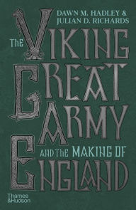 Title: The Viking Great Army and the Making of England, Author: Dawn Hadley