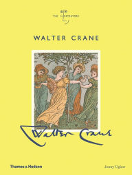 Title: Walter Crane (The Illustrators), Author: Jenny Uglow