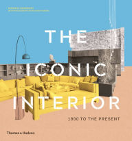 Title: The Iconic Interior: 1900 to the Present, Author: Dominic Bradbury