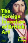 Alternative view 1 of The Foreign Invention of British Art