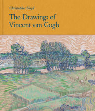 Title: The Drawings of Vincent van Gogh, Author: Christopher Lloyd