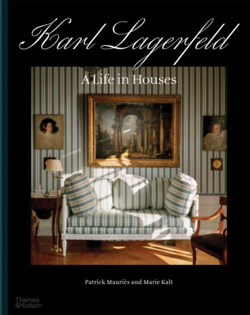 Karl Lagerfeld: A Life in Houses by Patrick Mauriès, Marie Kalt