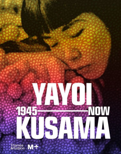 Yayoi Kusama: 1945 to Now