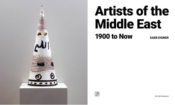 Artists of the Middle East: 1900 to Now