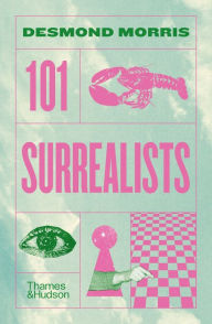 Title: 101 Surrealists, Author: Desmond Morris