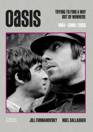 Title: Oasis: Trying to find a way out of nowhere, Author: Jill Furmanovsky