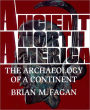Ancient North America: The Archaeology of a Continent