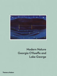 Modern Nature: Georgia O'Keeffe and Lake George