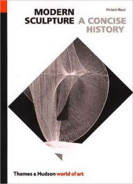 Title: Modern Sculpture: A Concise History, Author: Herbert Read