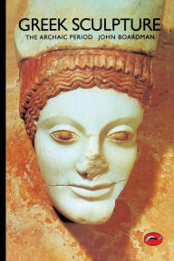 Greek Sculpture: The Archaic Period (World of Art)