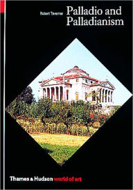 Title: Palladio and Palladianism, Author: Robert Tavernor
