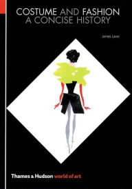 Title: Costume and Fashion: A Concise History / Edition 4, Author: James Laver
