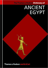 The Thames and Hudson Dictionary of Ancient Egypt