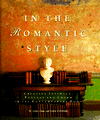 In the Romantic Style: Creating Intimacy, Fantasy and Charm in the Contemporary Home