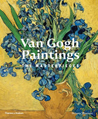 Title: Van Gogh Paintings: The Masterpieces, Author: Belinda Thomson