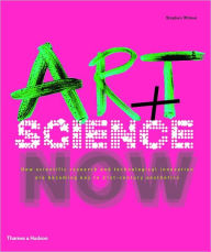 Art + Science Now: How Scientific Research and Technological Innovation Are Becoming Key to 21st-Century Aesthetics