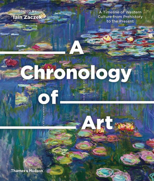 A Chronology of Art by Iain Zaczek, Hardcover Barnes & Noble®
