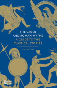 Title: The Greek and Roman Myths: A Guide to the Classical Stories, Author: Philip Matyszak