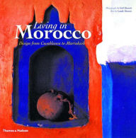 Living in Morocco: Design from Casablanca to Marrakesh / Edition 2