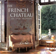 The French Chateau: Life Style Tradition