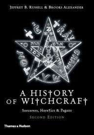 Title: A History of Witchcraft: Sorcerers, Heretics, & Pagans, Author: Jeffrey B. Russell