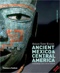 Ancient Mexico & Central America: Archaeology and Culture History / Edition 2