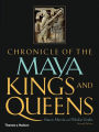 Chronicle of the Maya Kings and Queens: Deciphering the Dynasties of the Ancient Maya / Edition 2