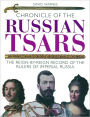 Chronicle of the Russian Tsars: The Reign-by-Reign Record of the Rulers of Imperial Russia