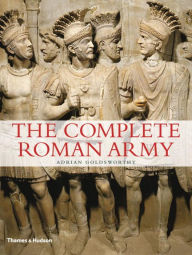 Title: The Complete Roman Army, Author: Adrian Goldsworthy