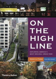 On the High Line: A Walk along America's Newest Urban Park