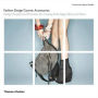 Fashion Design Course Accessories: Design Practice and Processes for Creating Hats, Bags, Shoes and More. Sue Saunders, Jane Schaffer