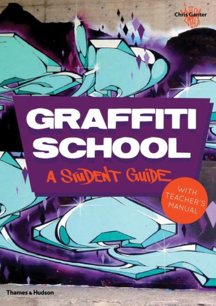 Graffiti　A　by　School:　Manual　Paperback　and　Student　Guide　Noble®　Ganter,　Teacher　Christoph　Barnes