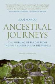 Title: Ancestral Journeys: The Peopling of Europe from the First Venturers to the Vikings, Author: Jean Manco