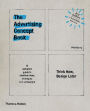 Advertising Concept Book 3E: Think Now, Design Later